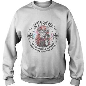 Roses Are Red Violets Are Blue Redhead Girls Are Cool Sweatshirt